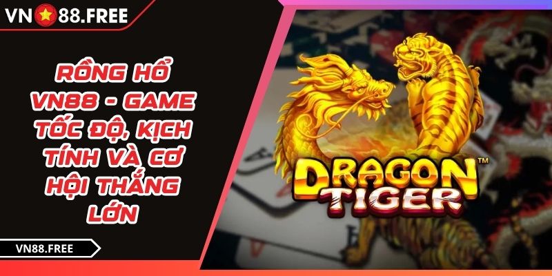 Rồng Hổ VN88